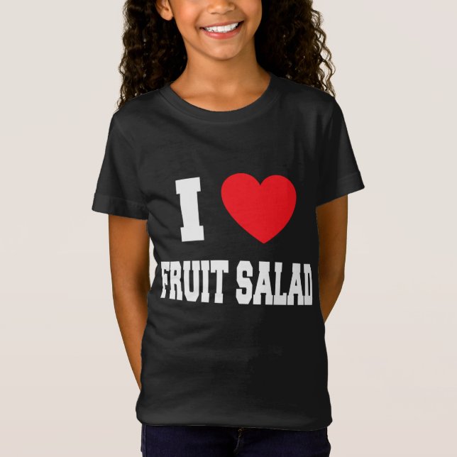 I Love fruit salad T-Shirt (Front)