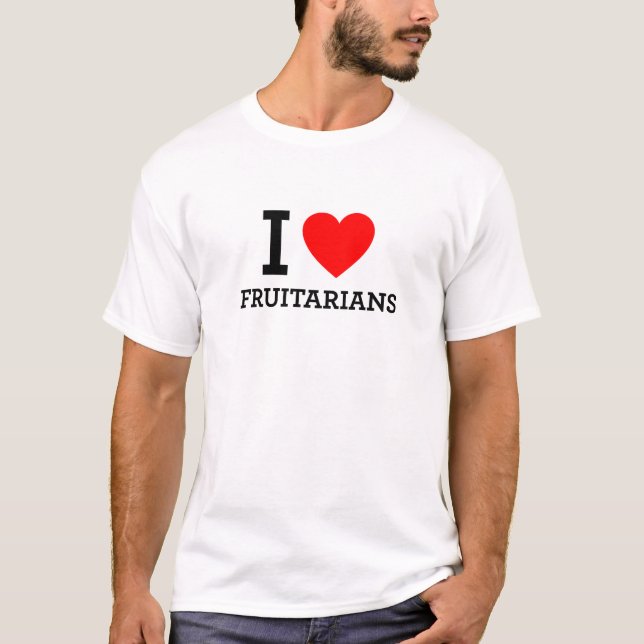 I Love Fruitarians T-Shirt (Front)
