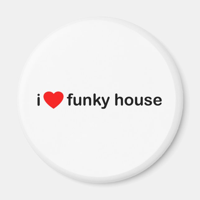 I Love Funky House Magnet (Front)