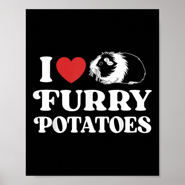 I Love Furry Potatoes Funny Guinea Pig Heart Desig Poster (Front)
