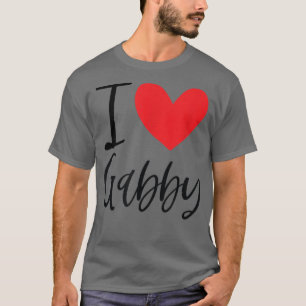 I Love Gabby Name Personalised Girl Woman BFF Frie T-Shirt