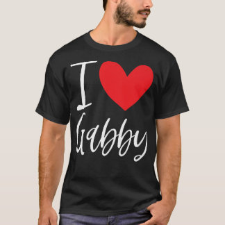 I Love Gabby Name Personalised Girl Woman Bff Frie T-Shirt