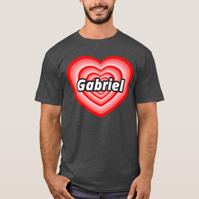 I love Gabriel T-Shirt (Front)