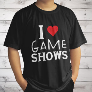I Love Game Shows, Funny Saying Game Shows Lover T-Shirt