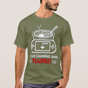I Love Gaming And Ramen T-Shirt
