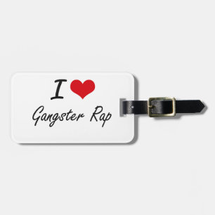 I Love GANGSTER RAP Luggage Tag