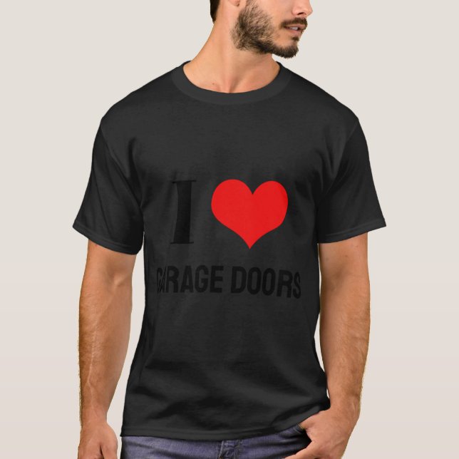 I Love Garage Doors Christmas Red Heart Funny Gift T-Shirt (Front)