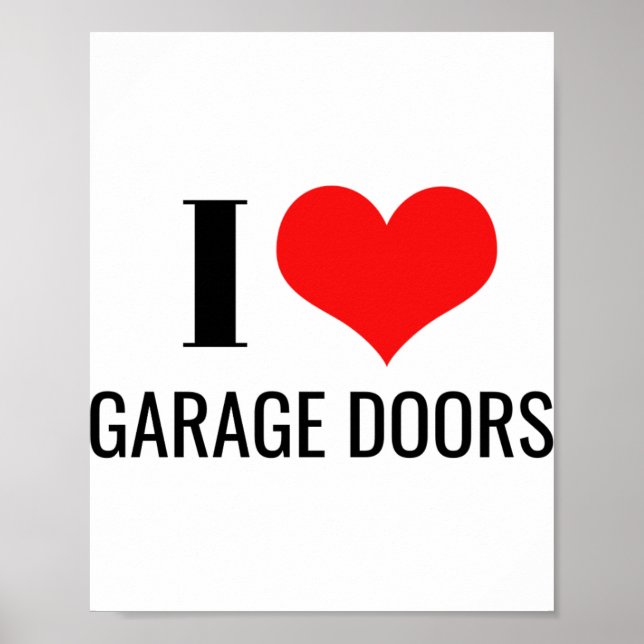 I Love Garage Doors Funny Christmas Red Heart Gift Poster (Front)