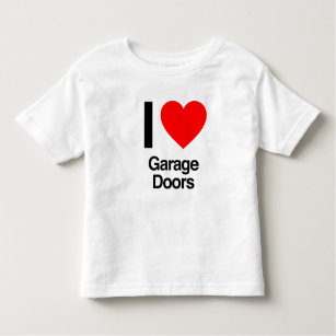 i love garage doors toddler T-Shirt