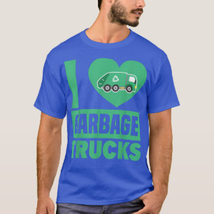 I Love Garbage Trucks Garbage Truck Driver Recycli T-Shirt