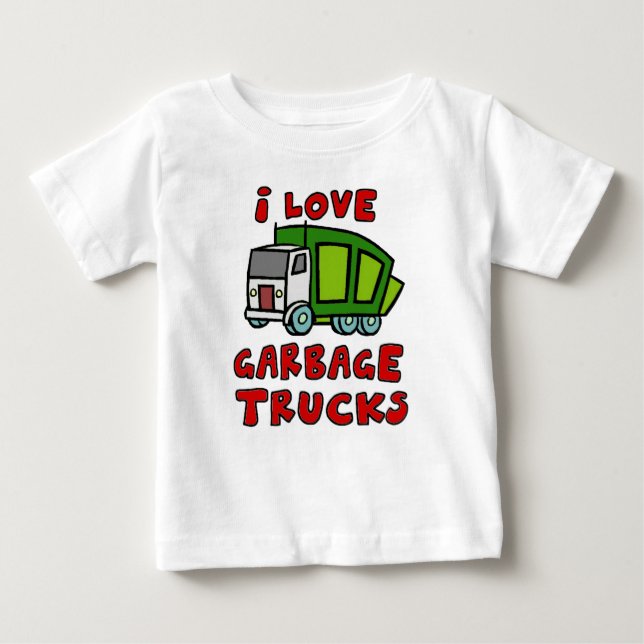 I LOVE GARBAGE TRUCKS!! Garbage Trucks for Kids!! Baby T-Shirt (Front)