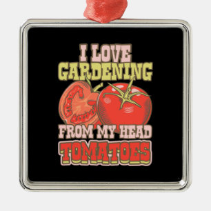 I Love Gardening From My Head Tomatoes Metal Tree Decoration