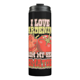 I Love Gardening From My Head Tomatoes Thermal Tumbler