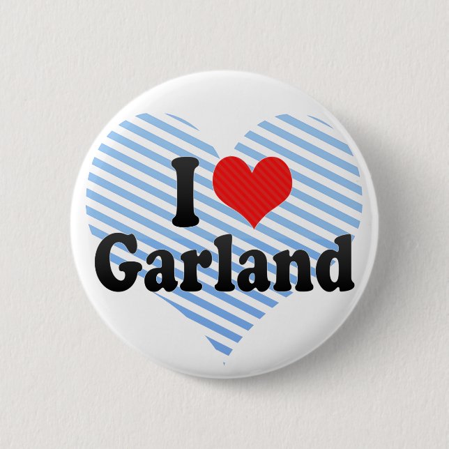I Love Garland 6 Cm Round Badge (Front)