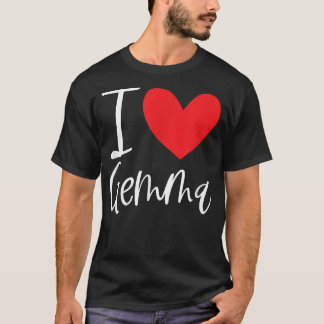I Love Gemma Name Personalised Girl Woman BFF Frie T-Shirt