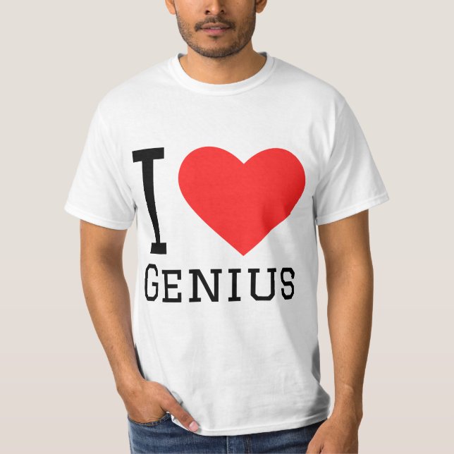 I love genius T-Shirt (Front)