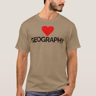 I love geography 6 T-Shirt