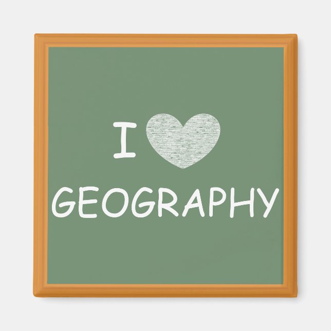 I Love Geography Magnet (Front)
