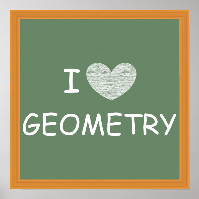 I Love Geometry Poster (Front)