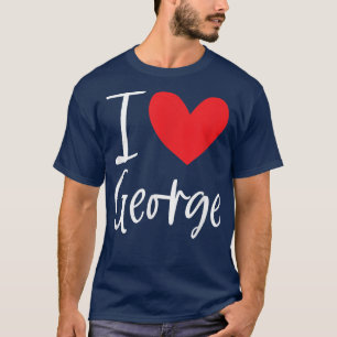 I Love George Name Personalised Boy Man BFF Friend T-Shirt