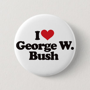 I Love George W Bush 6 Cm Round Badge