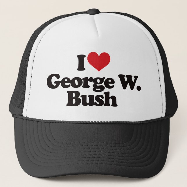 I Love George W Bush Trucker Hat (Front)