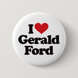I Love Gerald Ford 6 Cm Round Badge