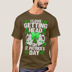 I Love Getting Head On St Patricks Day Funny Kids  T-Shirt