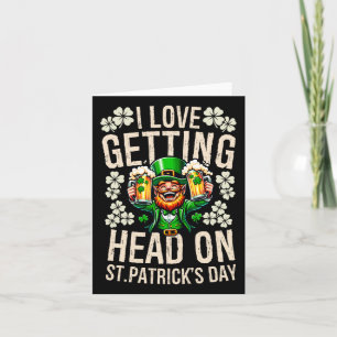 I Love Getting Head On St Patricks Day Funny Naugh Card