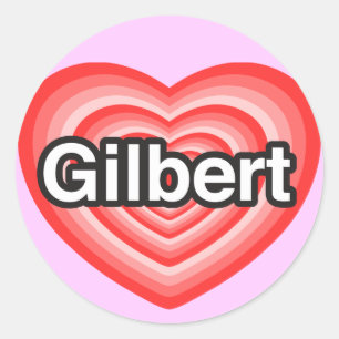 I love Gilbert. I love you Gilbert. Heart Classic Round Sticker