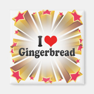 I Love Gingerbread Magnet