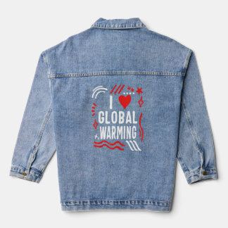 I Love Global Warming Humour Climate Change Enviro Denim Jacket