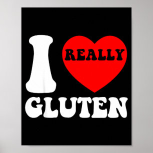 I Love Gluten I Heart Gluten Calories Carbs No Die Poster
