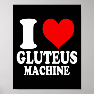 I Love Gluteus Machine 1 Poster