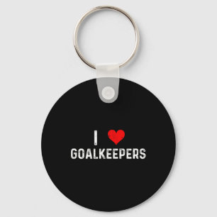 I Love Goalkeepers - Heart Goalie Soccer Rugby Fie Key Ring