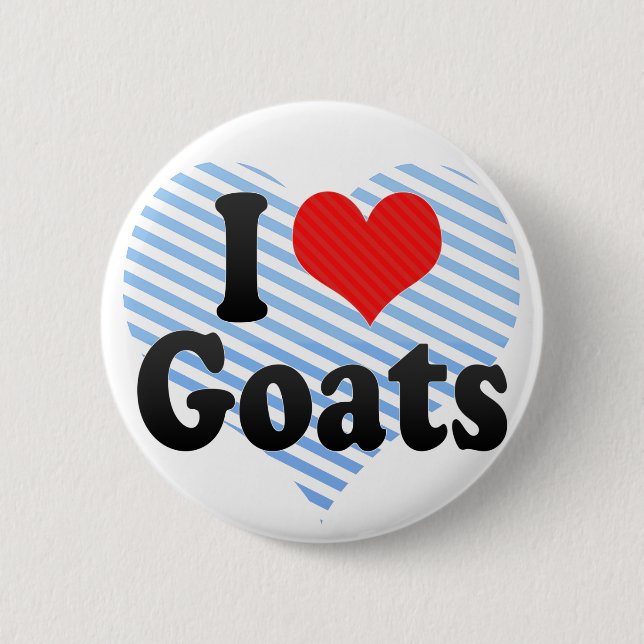 I Love Goats 6 Cm Round Badge (Front)