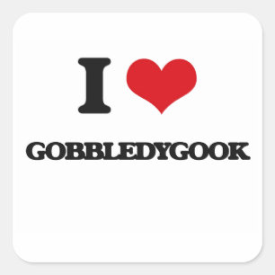 I love Gobbledygook Square Sticker