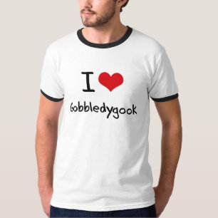 I Love Gobbledygook T-Shirt