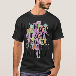 I Love God But Some Of His Children Get On My Nerv T-Shirt