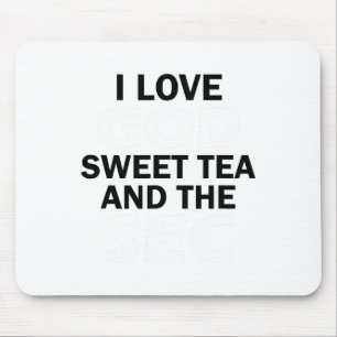 I Love God Sweet Tea And The Sec Southern Footll  Mouse Pad