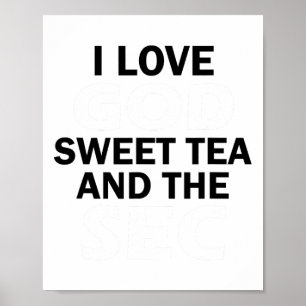 I Love God Sweet Tea And The Sec Southern Footll  Poster
