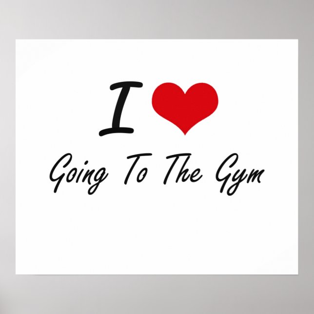 I love Going To The Gym Poster (Front)