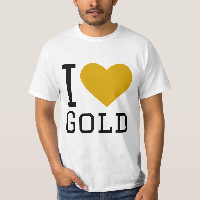 I love gold T-Shirt (Front)