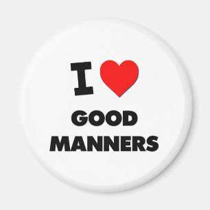 I Love Good Manners Magnet