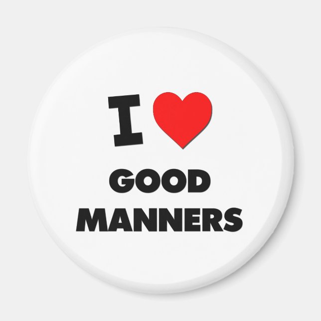 I Love Good Manners Magnet (Front)