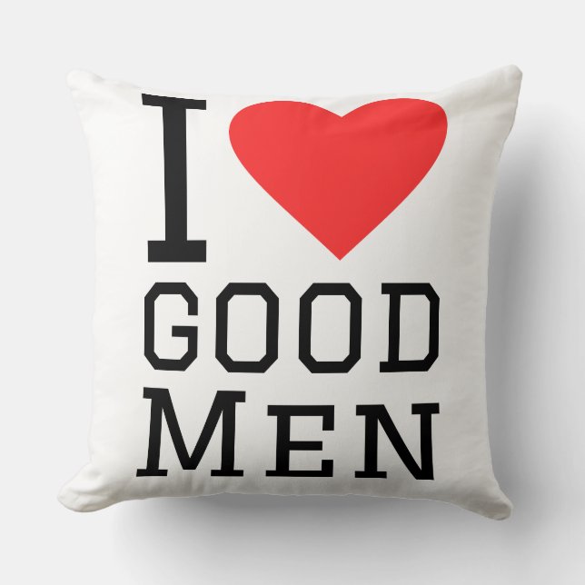 I love good men cushion (Front)