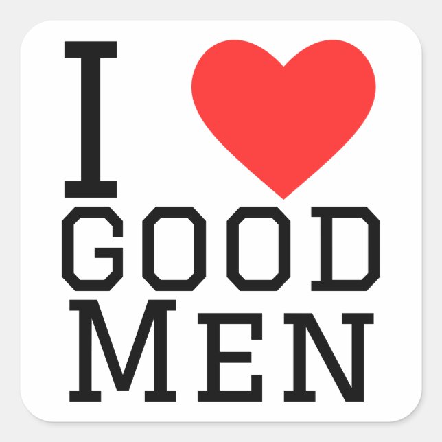 I love good men square sticker (Front)