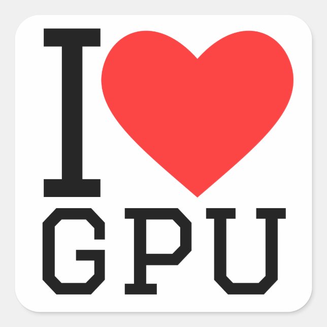 I love gpu square sticker (Front)