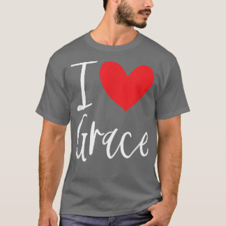 I Love Grace Name Personalised Girl Woman BFF Frie T-Shirt