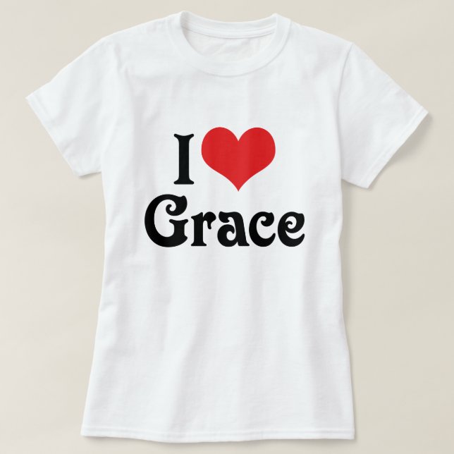 I Love Grace T-Shirt (Design Front)